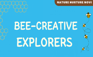 Bee Creative Explorers